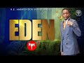 Eden (Part 1) | Prophet Uebert Angel