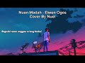 Nuan Madah - Elwen Ogos (Cover by Nuel)