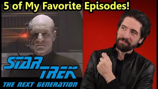 5 Of My FAVORITE Episodes of STAR TREK: THE NEXT GENERATION