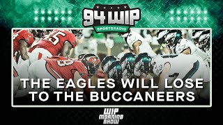 Joe DeCamara Picks The Eagles To Lose To The Buccaneers | WIP Morning Show