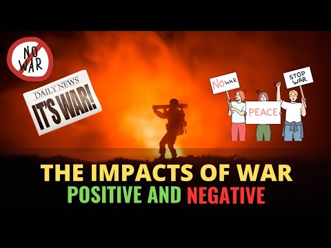 What are the positive and negative effects of war?