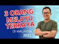 3 Usahawan Melayu Paling Kaya di Malaysia 2021 (Malay Subtitles)