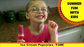 ICE CREAM POPSICLES - SUMMER FUN WITH KIDS!