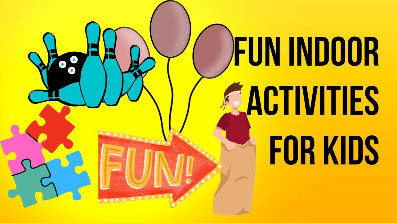 Indoor Fun Activities For Kids Youtube