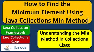 How to Find the Minimum Element Using Java Collections Min Method | Java Collection Framework