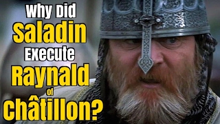 Why Did Saladin Execute Raynald of Châtillon?