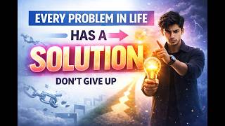 Every Problem In Life Has A Simple Solution (Change Your Thinking)