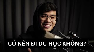 Có Nên Đi Du Học Không?| Du học Mỹ | Part 1 - Ep4 #WitmebyAlexLam #Feelnvibe