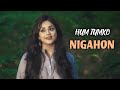 Hum tumko nigahon || Anurati Roy Official || Recreate Version ||HUW || Udit Narayan & Shreya Ghoshal