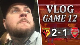 WATFORD 2 v 1 ARSENAL - THIS IS WHY I F**KING MOAN - MATCHDAY VLOG