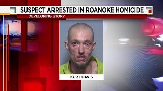 Suspect arrested in Roanoke Homicide