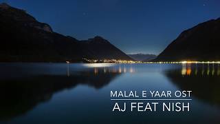 Ahmed Jahanzeb - Malal E Yaar Ost Feat Nish Ashar