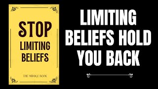Stop Limiting Beliefs, They Can Ruin Your Life