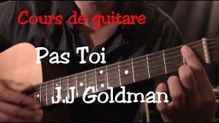 Cours de guitare - Pas toi - Jean Jacques Goldman - Part1