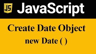 Create Date Object using Date ( ) in JavaScript (Hindi)