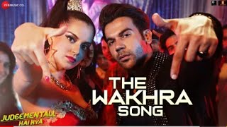 The Wakhra Song - Judgementall Hai Kya | The Wakhra Swag | Wakhra Swag Ni - oh Wakhra Swag Ni
