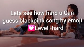 guess the blackpink song by emoji 🖤💟👉|E E E Editology|