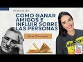 Cómo ganar amigos e influir sobre las personas | Claves para mejorar tus relaciones