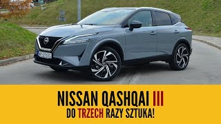Nissan Qashqai III - do trzech razy sztuka, czyli SUV, ale lepszy niż myślisz!