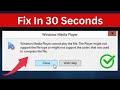 Fix Windows Media Player cannot Play the File the Player might not Support (Easy Way)