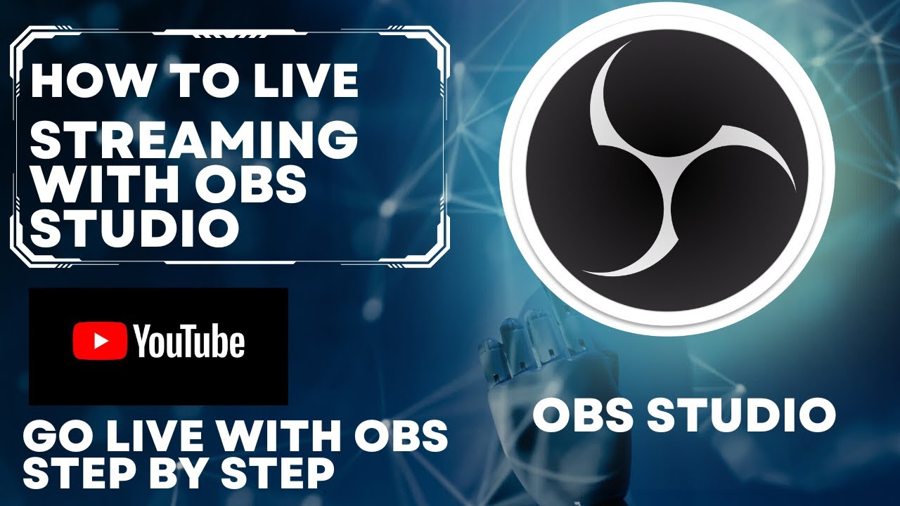 How To Use Obs Studio For Youtube Live Streaming Step By Step Guide