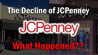 The Decline of JCPenney...What Happened?