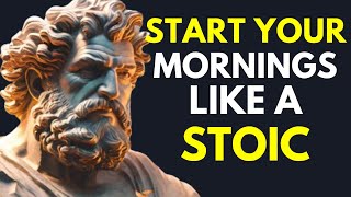 5 STOIC THINGS YOU MUST DO EVERY MORNING (Stoic Morning Routine) | STOICISM