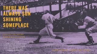 Baseballs Forgotten Heroes | There Was Always Sun Shining Someplace | FULL DOCUMENTARY