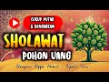 Putar Sekarang‼️ Sholawat Nabi Pohon Uang 🎗️ Rezeki Mengalir Terus Menerus Tidak Habis-Habis