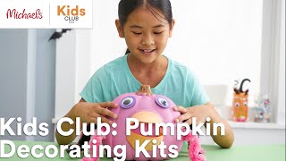 Kids Club: Pumpkin Decorating Kits | Michaels