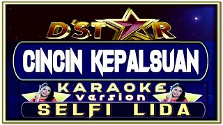 Karaoke CINCIN KEPALSUAN Versi SELFI LiDa (D'Asia)