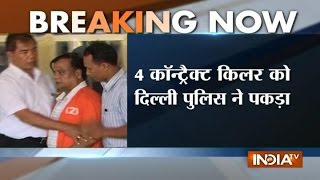 Delhi Police Arrested 4 Contract Killers Planning to Kill Underworld Don Chhota Rajan