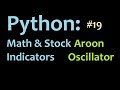 Aroon Oscillator Calculation, Programming in Python, and Graphing in Matplotlib
