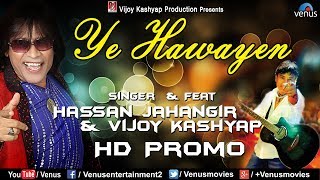 Ye Hawayen | HD PROMO | Hassan Jahangir | Vijoy Kashyap