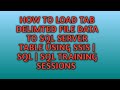 How to Load or Import Tab Delimited Text File to SQL SERVER Table | SSIS | SQL Training Session