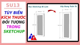 SU13 - CUSTOMIZE OBJECTS IN SKETCHUP - Learn Sketchup to Work - Build Tuan Tu