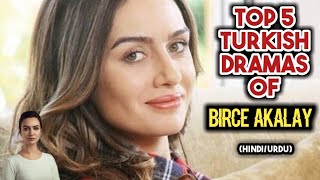 Top 5 Turkish Dramas of Birce Akalay dubbed in Hindi urdu | sawal e ishq turkish drama