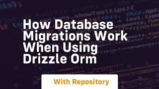 how database migrations work when using drizzle orm
