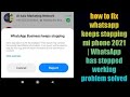 how to fix whatsapp keeps stopping mi phone 2021 | WhatsApp has stopped working problem solved