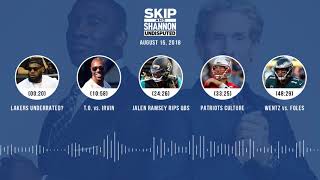 UNDISPUTED Audio Podcast (8.15.18) with Skip Bayless, Shannon Sharpe & Jenny Taft | UNDISPUTED