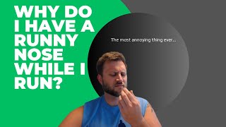 Why do I get a runny nose while running? | Running Explained