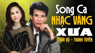 SONG CA NHẠC VÀNG XƯA TUẤN VŨ THANH  TUYỀN - LK Rồi ngày mai xa nhau MỚI NHẤT