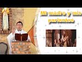 Mi madre y mis parientes- Padre Ricardo Prato