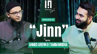 E 03: Jinn – The Unseen Creation || জিন কতটা ভয়ঙ্কর? || The Message Podcast