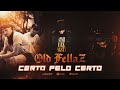 OLD FELLAZ  - Certo pelo Certo FEAT Dantt 79, MDS  e Nino Rapper