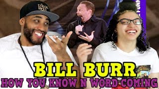 MY DAD REACTS TO Bill Burr How you know the N word is coming REACTION