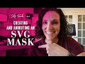 Creating and Animating an SVG Mask