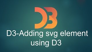 D3.js Tutorial for Beginners-08- Adding SVG element using D3