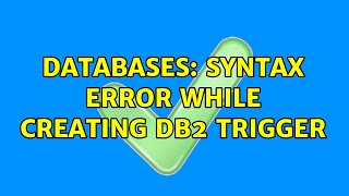 Databases: Syntax error while creating DB2 Trigger