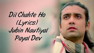 Dil Chahte Ho Ya Jaan Chahte Ho Full Song With Lyrics Jubin Nautiyal | Payal Dev